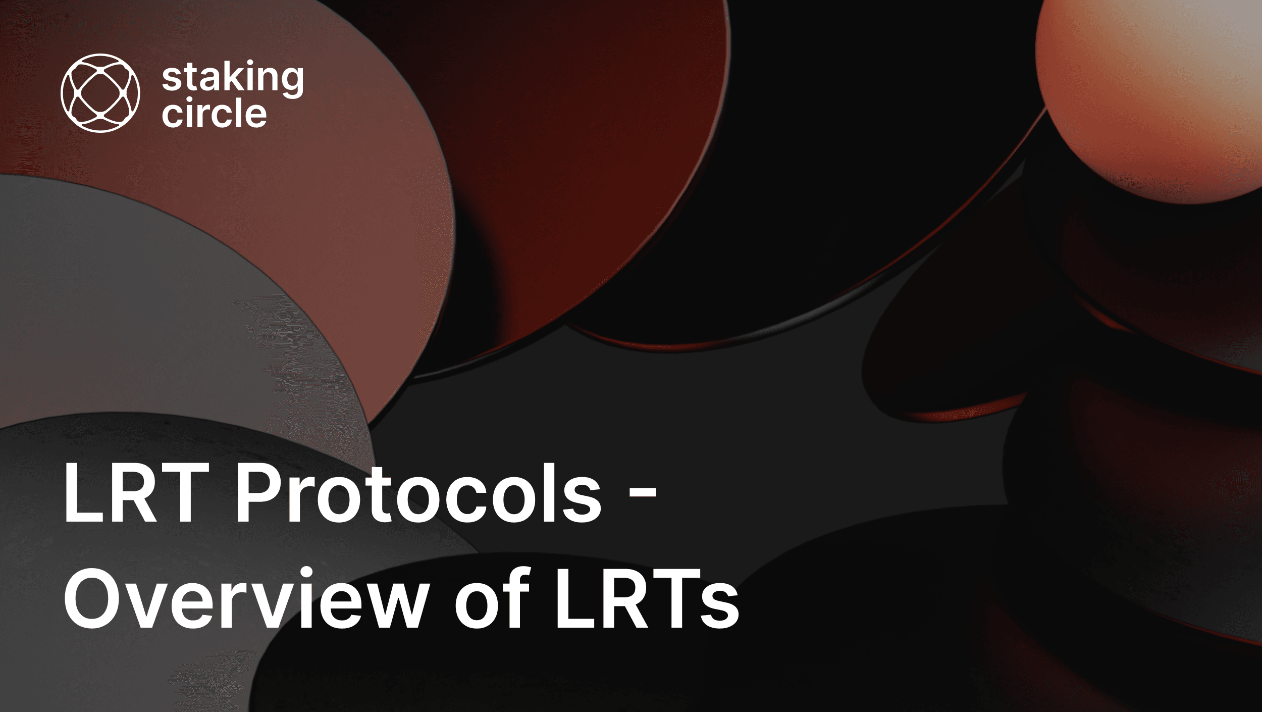 Liquid Restaking Protocols: Overview of LRTs
